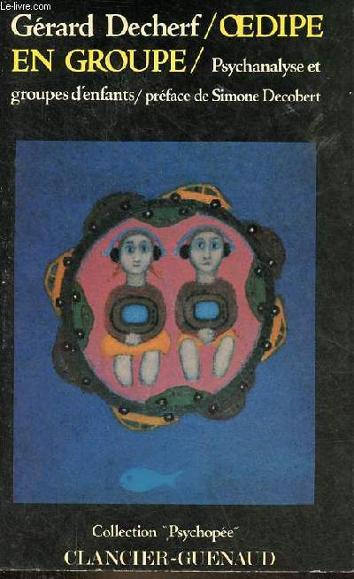 Oedipe en groupe - Psychanalyse et Groupes d'enfants - Collection 