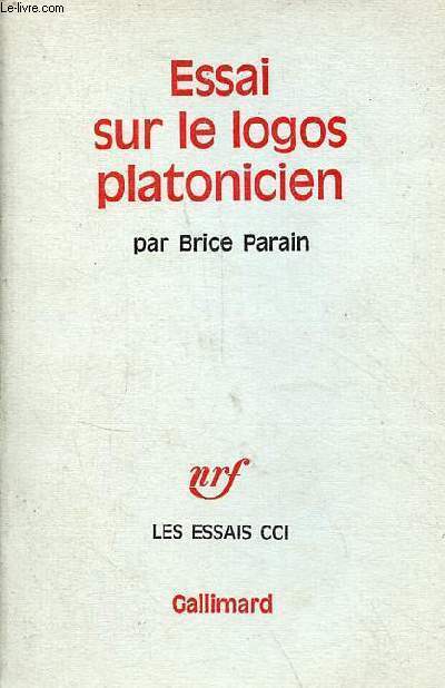 Essai sur le logos platonicien - Collection les essais CCI.