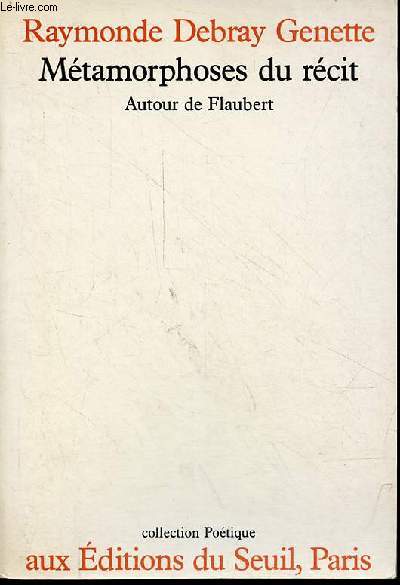 Mtamorphoses du rcit - Autour de Flaubert - Collection Potique.