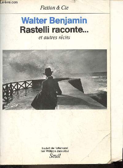 Rastelli raconte ... et autres rcits suivi de Le Narrateur - Collection Fiction & Cie.