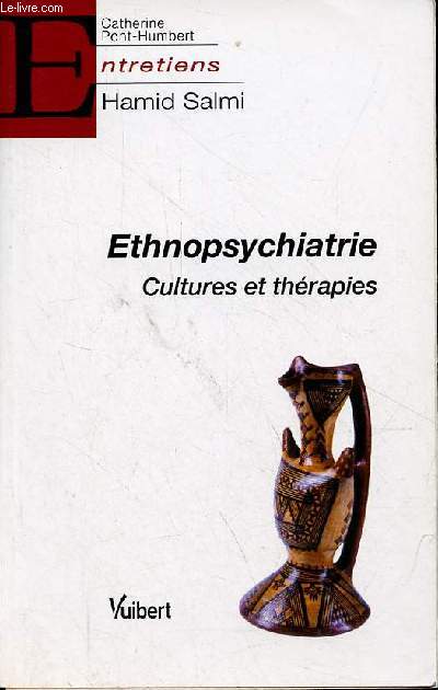 Ethnopsychiatrie - Cultures et thrapies - Collection Entretiens.