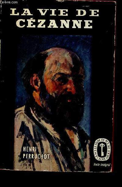 La vie de Czanne - Collection le livre de poche n487-488.