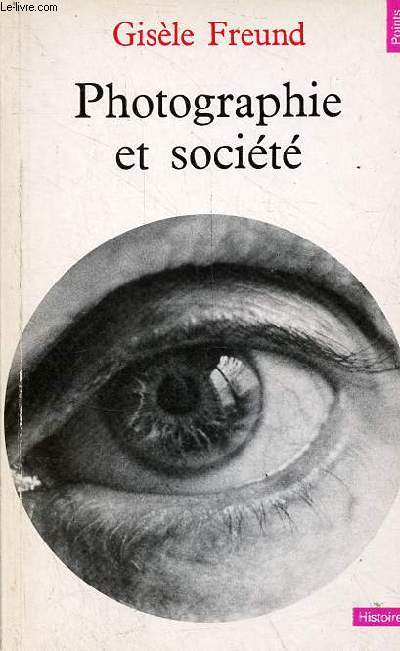 Photographie et socit - Collection Points Histoire n15.
