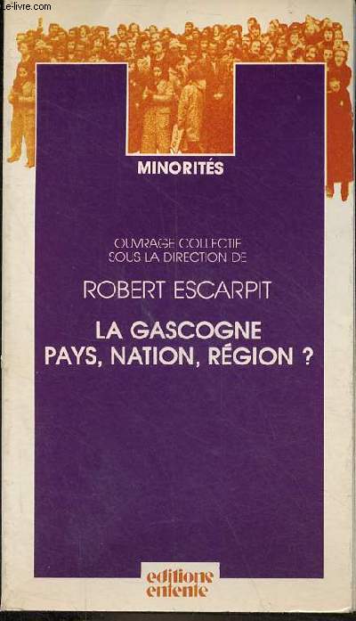 La Gascogne pays, nation, rgion ? - Collection 