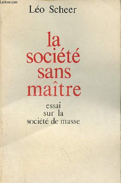 La socit sans matre - Essai sur la socit de masse.