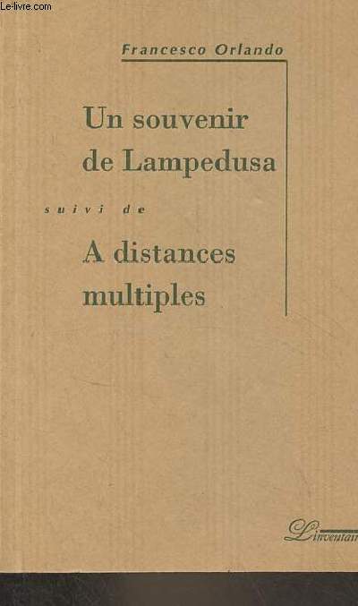 Un souvenir de Lampedusa (196) suivi de A distances multiples (1996).