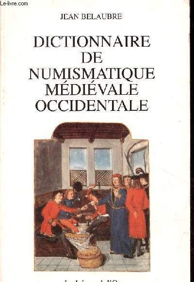 Dictionnaire de numismatique mdivale occidentale.