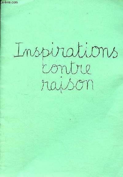 Inspirations contre raison.