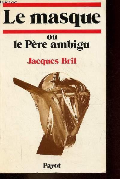 Le masque ou le Pre ambigu - Collection Bibliothque Scientifique.