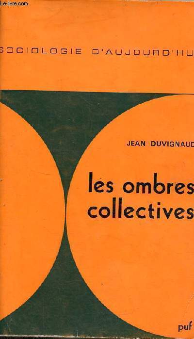 Les ombres collectives - Sociologie du thtre - Collection sociologie d'aujourd'hui.