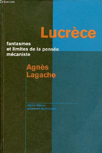 Lucrce fantasmes et limites de la pense mcaniste - Collection voyages philosophiques.