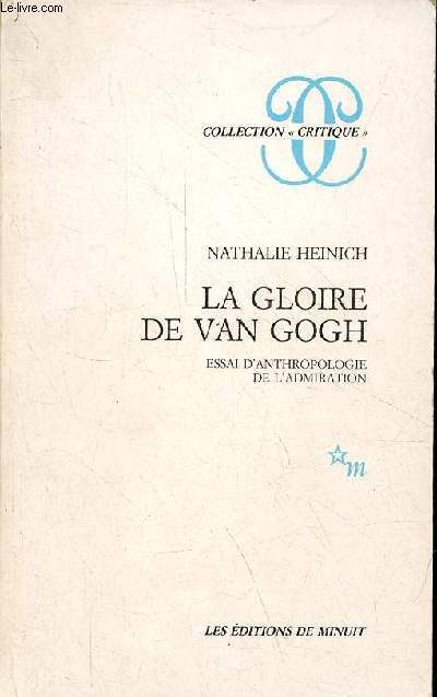 La gloire de Van Gogh - Essai d'anthropologie de l'admiration - Collection 