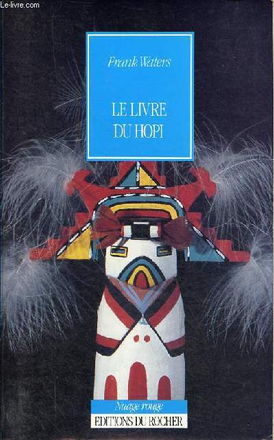 Le Livre du Hopi - Histoire, mythes et rites des Indiens Hopis - Collection 
