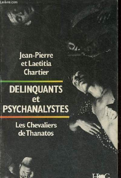 Dlinquants et psychanalystes - Les Chevaliers de Thanatos.