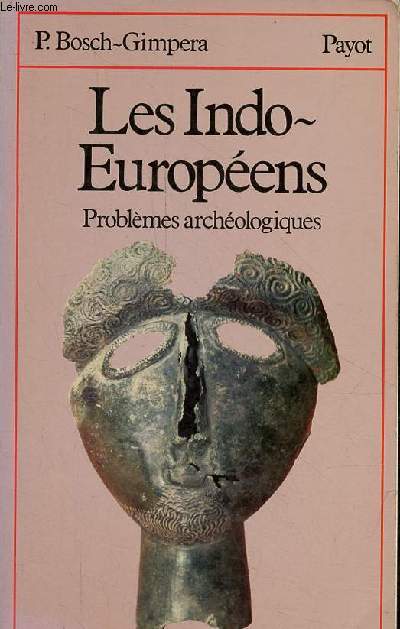 Les indo-europens problmes archologiques - Collection bibliothque historique.