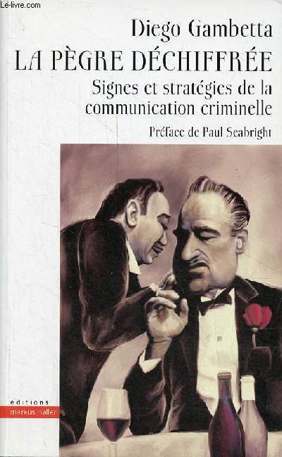 La pgre dchiffre - Signes et stratgies de la communication criminelle.