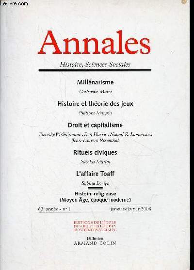 Annales Histoire, Sciences Sociales n1 63e anne janvier-fvrier 2008 - Millnarisme, Catherine Maire - histoire et thorie des jeux, Philippe Mongin - droit et capitalisme, Timothy W.Guinnane, Ron Harris, Naomi R.Lamoreaux, Jean Laurent Rosenthal ...