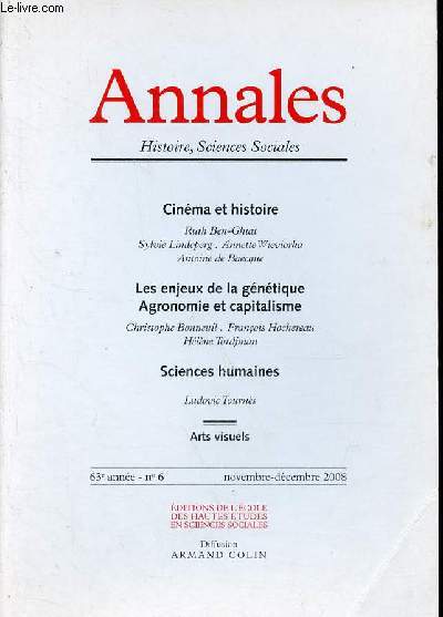 Annales Histoire, Sciences Sociales n6 63e anne nov.-dc.2008 - Cinma et histoire, Ruth Ben-Ghiat, Sylvie Lindeperg, Annette Wieviorka, Antoine de Baecque - les enjeux de la gntique agronomie et capitalisme, Christophe Bonneuil, Franois Hochereau...