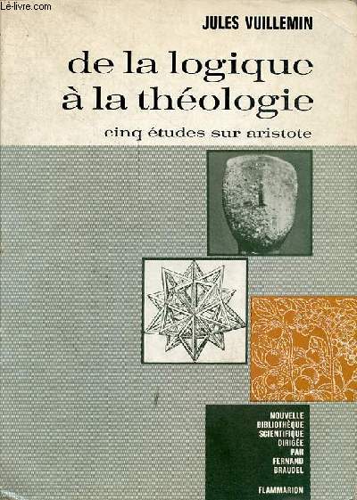 De la logique  la thologie - Cinq tudes sur Aristote - Collection nouvelle bibliothque scientifique.