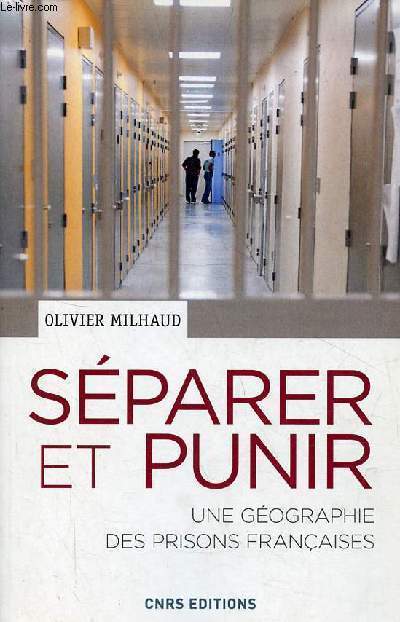 Sparer et punir - Une gographie des prisons franaises - Collection 