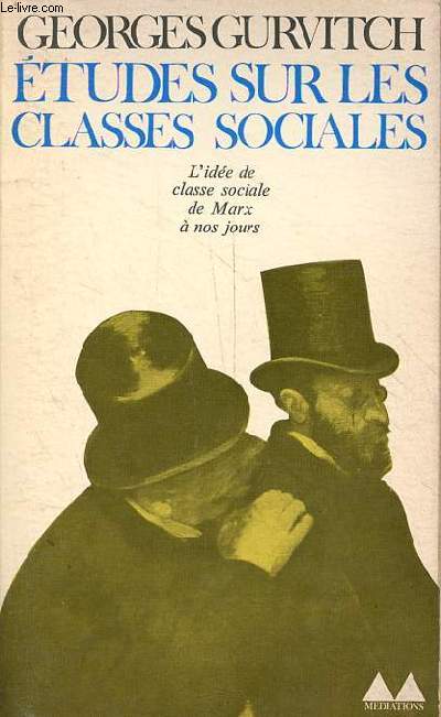 Etudes sur les classes sociales - L'ide de classe sociale de Marx  nos jours - Collection mdiations n51.