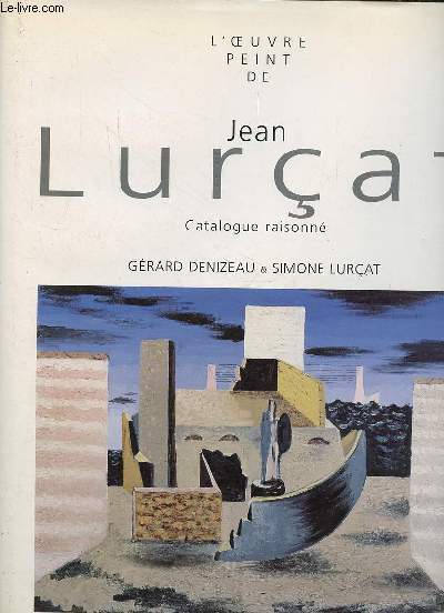 L'oeuvre peint de Jean Lurat - Catalogue raisonn 1910-1965.