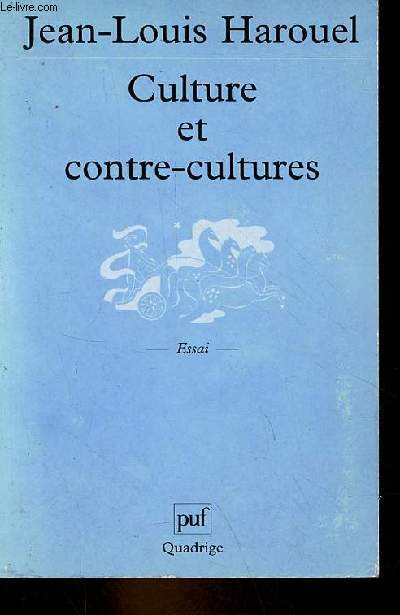 Culture et contre-cultures - Essai - Collection Quadrige n260.