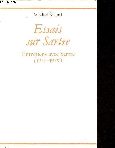 Essais sur Sartre - Entretiens avec Sartre (1975-1979) - Collection 