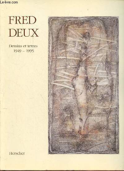 Fred Deux - Dessins et textes 1949-1995.