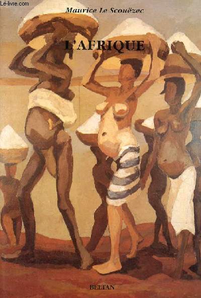 L'Afrique - L'oeuvre crit du peintre Le Scouzec 3.