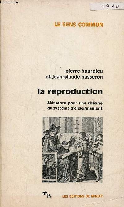 La reproduction - lments pour une thorie du systme d'enseignement - Collection 