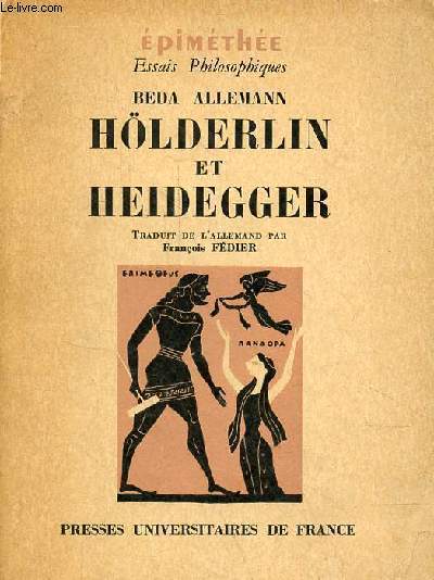 Hlderlin et Heidegger - Recherche de la relation entre posie et pense - Collection pimthe essais philosophiques.