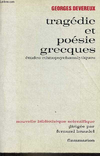 Tragdie et posies grecques - Etudes ethnopsychanalytiques - Collection nouvelle bibliothque scientifique.