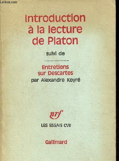 Introduction  la lecture de Platon suivi de Entretiens sur Descartes - Collection 