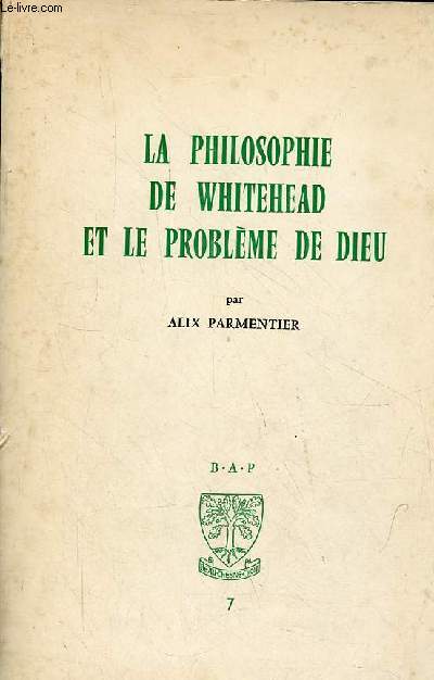 La philosophie de Whitehead et le problme de dieu - Collection Bibliothque des archives de philosophie nouvelle srie n7.