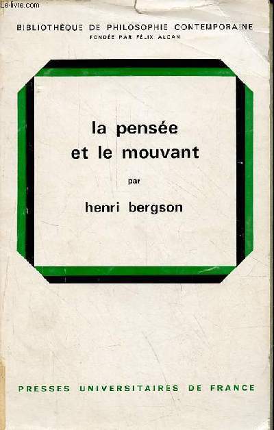 La pense et le mouvant - Essais et confrences - 79e dition - Collection Bibliothque de philosophie contemporaine.