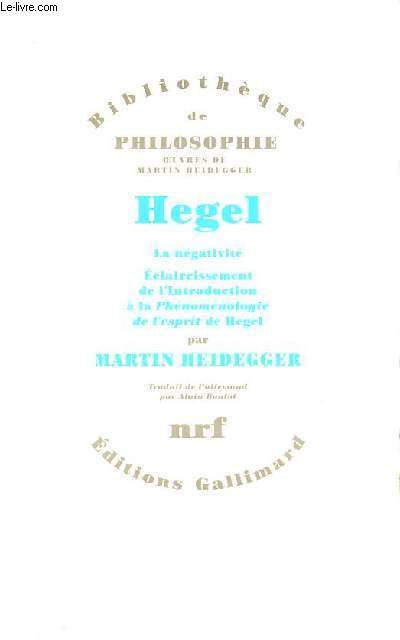 Hegel - La ngativit - Eclaircissement de l'introduction  la phnomnologie de l'esprit de Hegel - Collection 