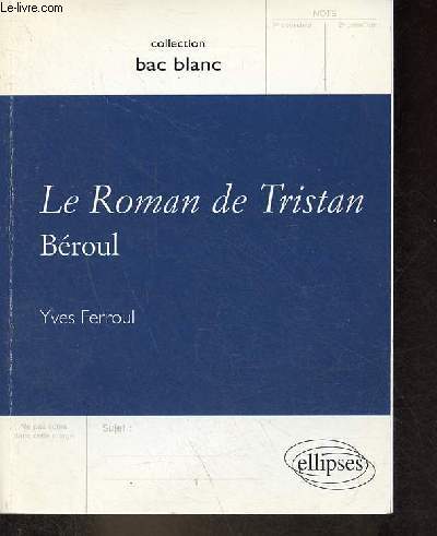 Le Roman de Tristan Broul - Collection bac blanc.
