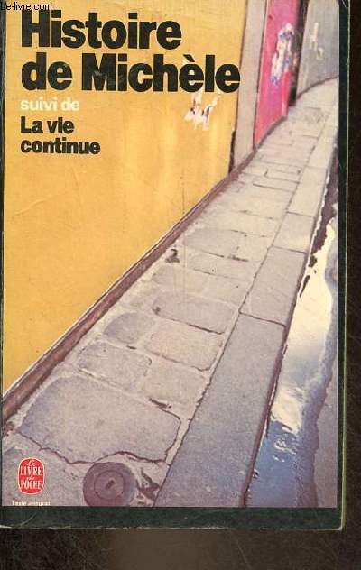 Histoire de Michle suivi de la vie continue - Collection le livre de poche n5393.