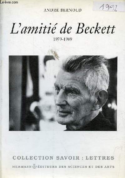 L'amiti de Beckett 1979-1989 - Collection savoir : lettres.