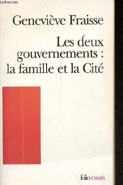 Les deux gouvernements : la famille et la cit - Collection folio essais n390.
