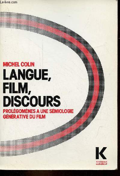 Langue, film, discours - Prolgomnes  une smiologie gnrative du film - Collection d'esthtique.