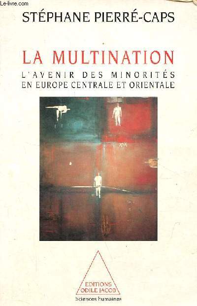 La multination - l'avenir des minorits en Europe Centrale et Orientale - Collection 