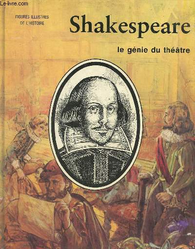 Shakespeare le gnie du thtre - Collection figures illustrs de l'histoire.
