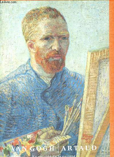 Van Gogh / Artaud le suicide de la socit.