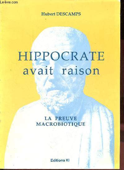 Hippocrate avait raison - La preuve macrobiotique.