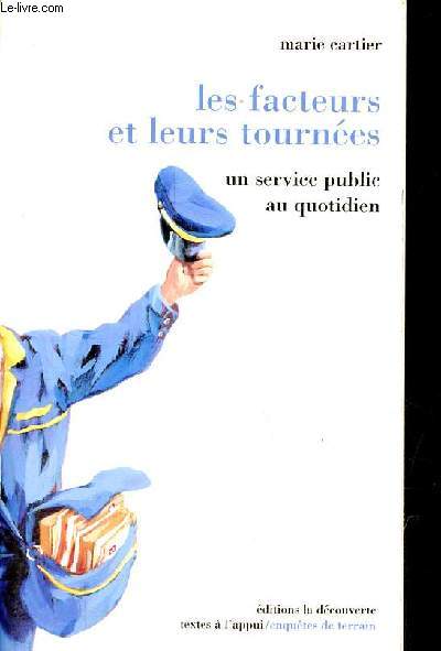 Les facteurs et leurs tournes un service public au quotidien - Collection textes  l'appui/enqutes de terrain.