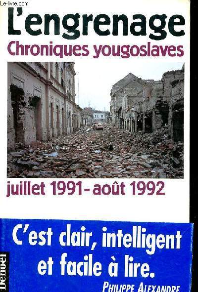 L'engrenage chroniques yougoslaves juillet 1991-aot 1992 - Collection mdiations.
