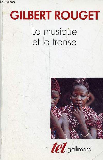 La musique et la transe - Esquisse d'une thorie gnrale des relations de la musique et de la possession - Collection 