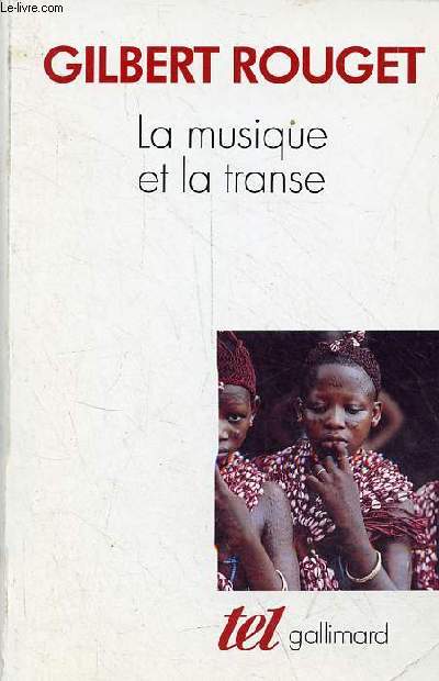 La musique et la transe - Esquisse d'une thorie gnrale des relations de la musique et de la possession - Collection 